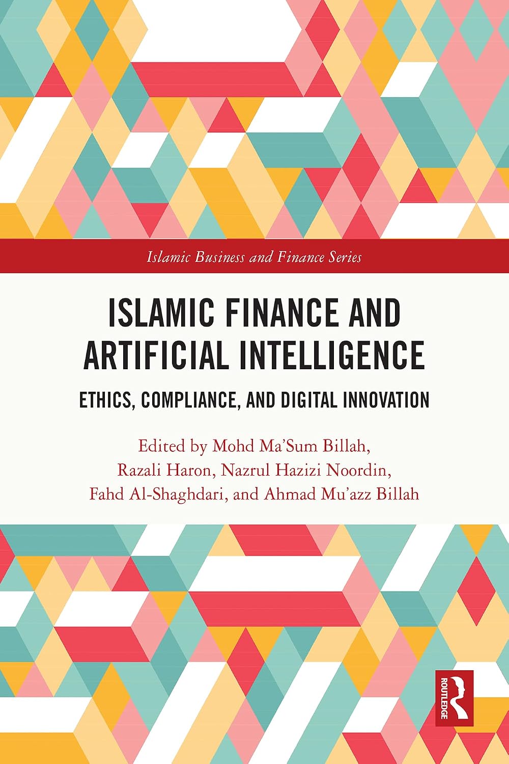 Cover of Islamic Finance and Artificial Intelligence: Ethics, Compliance, and Digital Innovation